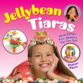 book Jellybean Tiaras: And Other Fun Jewelry You Can Eat!