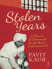 book Stolen Years: A Memoir of Simranjit Singh Mann's Imprisonment