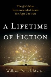 book A Lifetime of Fiction: The 500 Most Recommended Reads for Ages 2 to 102