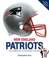 book New England Patriots: The Complete Illustrated History