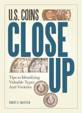 book U.S. Coins Close Up: Tips to Identifying Valuable Types and Varieties