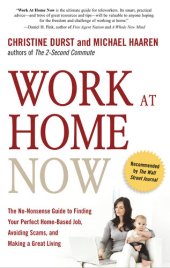 book Work at Home Now: The No-Nonsense Guide to Finding Your Perfect Home-Based Job, Avoiding Scams, and Making a Great Living