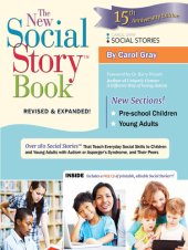 book The New Social Story Book, Revised and Expanded 15th Anniversary Edition: Over 150 Social Stories that Teach Everyday Social Skills to Children and Adults with Autism and their Peers