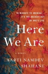 book Here We Are: American Dreams, American Nightmares (A Memoir)