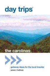 book Day Trips® The Carolinas: Getaway Ideas for the Local Traveler