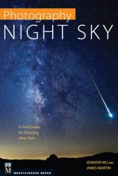 book Photography: Night Sky: A Field Guide for Shooting after Dark