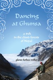 book Dancing at Ghunsa: A Trek in the Cloud Forest of Nepal