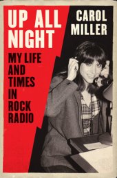 book Up All Night: My Life and Times in Rock Radio