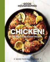 book Good Housekeeping: Chicken!: 75+ Easy & Delicious Recipes