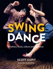 book Swing Dance: Fashion, music, culture and key moves