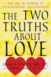 book The Two Truths about Love: The Art and Wisdom of Extraordinary Relationships