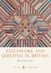 book Patchwork and Quilting in Britain