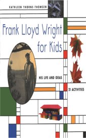 book Frank Lloyd Wright for Kids: His Life and Ideas, 21 Activites