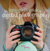 book The Busy Girl's Guide to Digital Photography