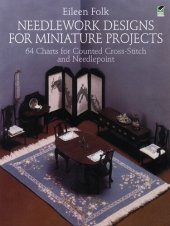 book Needlework Designs for Miniature Projects: 64 Charts for Counted Cross-Stitch and Needlepoint