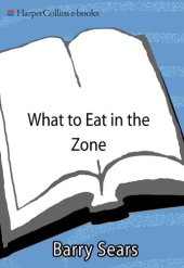 book What to Eat in the Zone: The Quick & Easy, Mix & Match Counter for Staying in the Zone