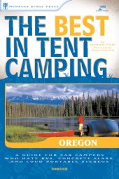 book The Best in Tent Camping: Oregon: A Guide for Car Campers Who Hate RVs, Concrete Slabs, and Loud Portable Stereos