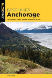 book Best Hikes Anchorage: The Greatest Views, Wildlife, and Forest Strolls