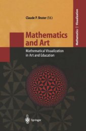 book Mathematics and Art: Mathematical Visualization in Art and Education