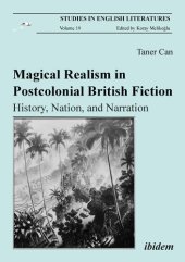 book Magical Realism in Postcolonial British Fiction: History, Nation, and Narration