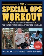 book The Special Ops Workout: The Elite Exercise Program Inspired by the United States Special Operations Command