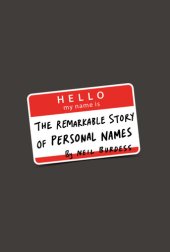 book Hello, My Name Is...: The Remarkable Story of Personal Names