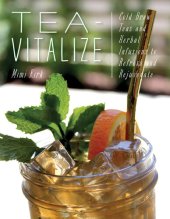 book Tea-Vitalize: Cold-Brew Teas and Herbal Infusions to Refresh and Rejuvenate