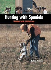 book Hunting with Spaniels: Training Your Flushing Dog