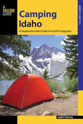 book Camping Idaho: A Comprehensive Guide to Public Tent and RV Campgrounds