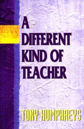 book A Different Kind of Teacher: A practical guide to understanding and resolving difficulties within the school