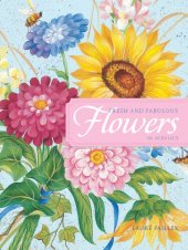 book Fresh and Fabulous Flowers in Acrylic: 20 Garden Fresh Floral Designs