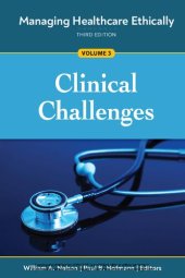 book Managing Healthcare Ethically, Volume 3: Clinical Challenges