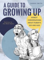 book A Guide to Growing Up: Honest conversations about puberty, sex and God