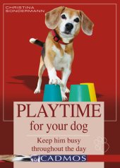 book Playtime for Your Dog: Keep Him Busy Throughout the Day