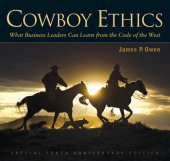 book Cowboy Ethics: What It Takes to Win at Life