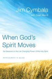 book When God's Spirit Moves Participant's Guide: Six Sessions on the Life-Changing Power of the Holy Spirit