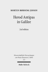 book Herod Antipas in Galilee: The Literary and Archaeological Sources on the Reign of Herod Antipas and its Socio-Economic Impact on Galilee