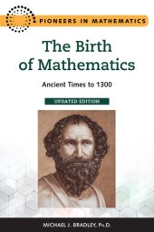 book The Birth of Mathematics, Updated Edition: Ancient Times to 1300