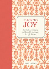 book Back to Joy: Little Reminders to Help Us through Tough Times