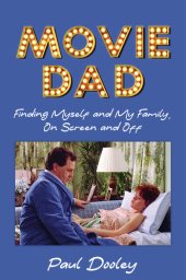 book Movie Dad: Finding Myself and My Family, on Screen and Off