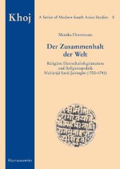 book Der Zusammenhalt Der Welt: Religiose Herrschaftslegitimation Und Religionspolitik Maharaja Savai Jaisinghs (1700-1743)