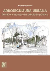 book Arboricultura urbana: Gestión y manejo del arbolado público