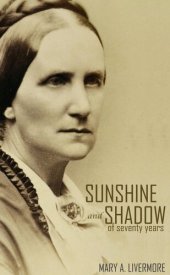 book Sunshine and Shadow of Seventy Years