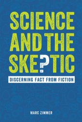 book Science and the Skeptic: Discerning Fact from Fiction