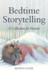 book Bedtime Storytelling: Become Your Child's Storyteller