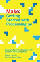 book Getting Started with Processing.py: Making Interactive Graphics with Python's Processing Mode