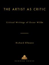 book The Artist as Critic: Critical Writings of Oscar Wilde