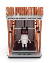 book 3D Printing: The Revolution in Personalized Manufacturing