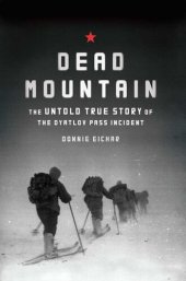 book Dead Mountain: The True Story of the Dyatlov Pass Incident