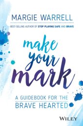 book Make Your Mark: A Guidebook for the Brave Hearted